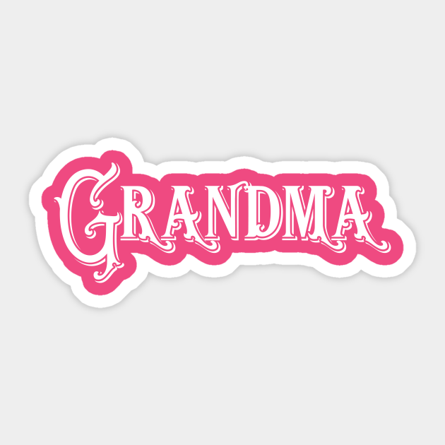 Grandma Victorian Type Grandma Sticker Teepublic